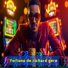 fortuna de richard gere