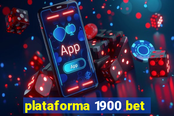 plataforma 1900 bet