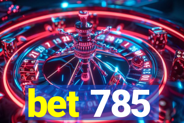 bet 785