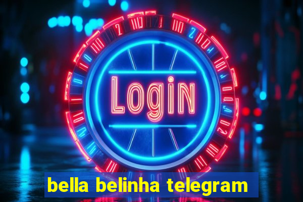 bella belinha telegram