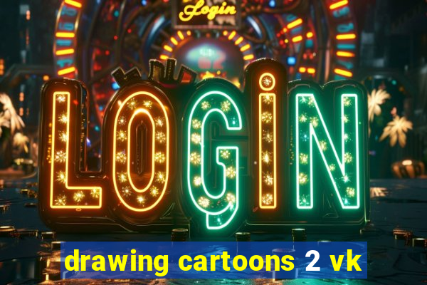 drawing cartoons 2 vk