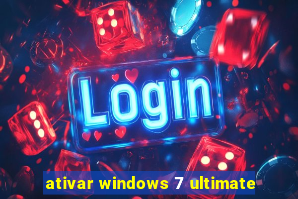 ativar windows 7 ultimate