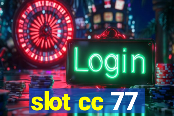 slot cc 77