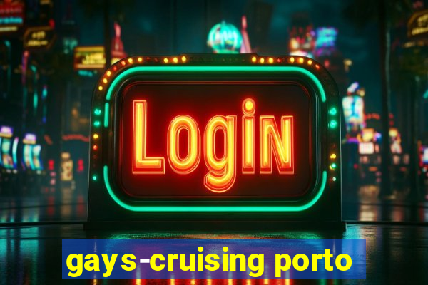 gays-cruising porto