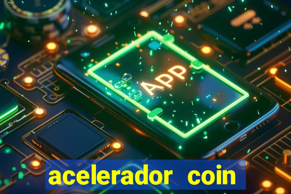 acelerador coin master 2024