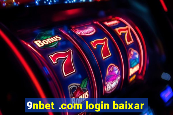 9nbet .com login baixar