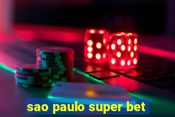 sao paulo super bet