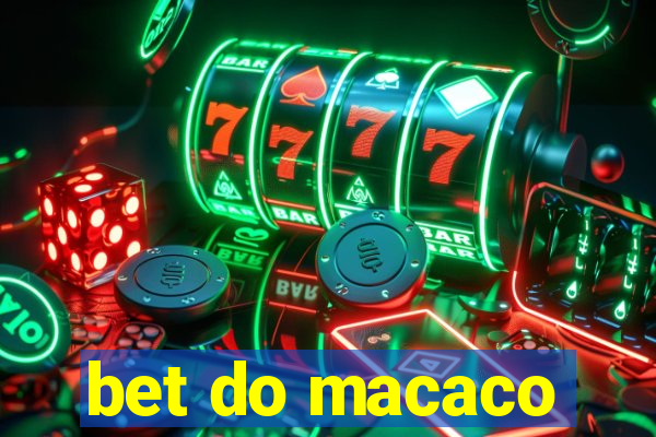 bet do macaco