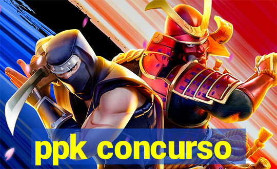 ppk concurso