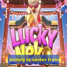 monalysa santos trans