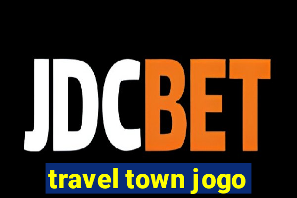 travel town jogo