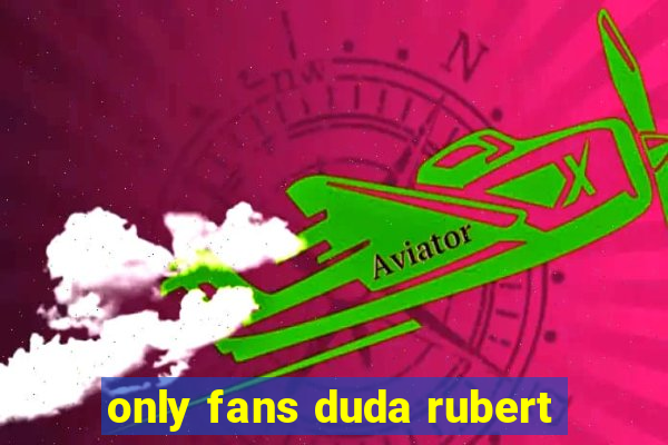 only fans duda rubert