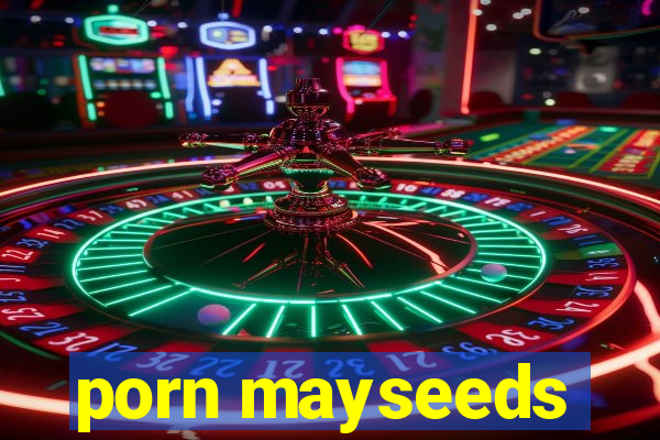 porn mayseeds