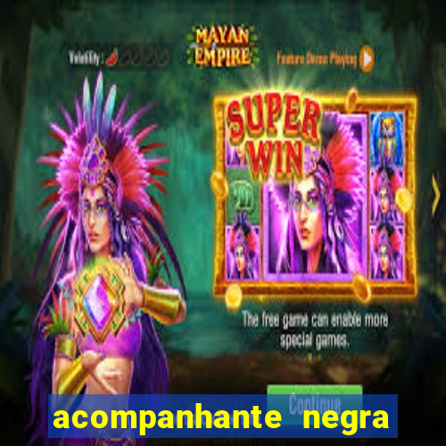 acompanhante negra s o paulo