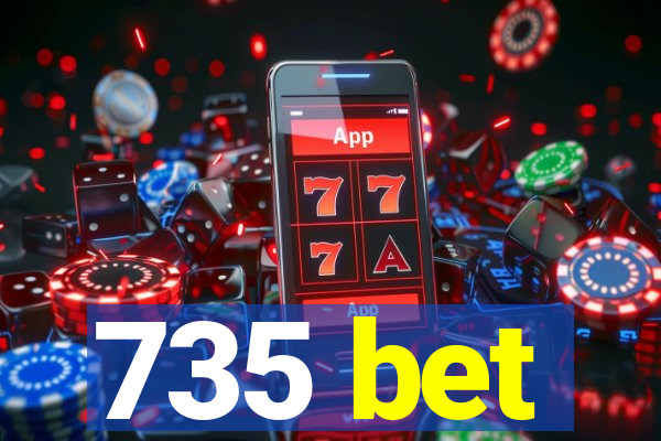 735 bet