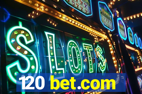 120 bet.com