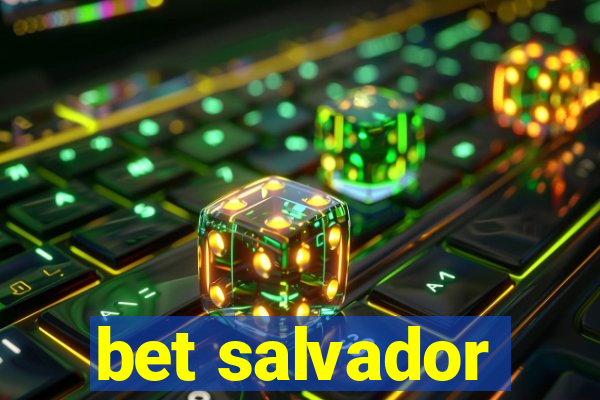 bet salvador