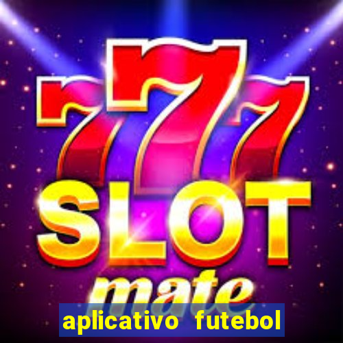 aplicativo futebol da hora 4.5