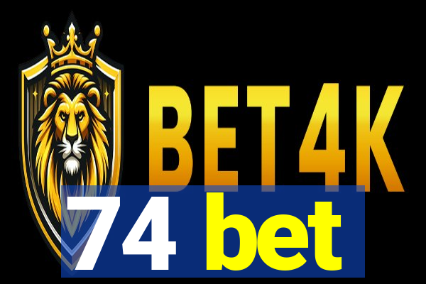 74 bet