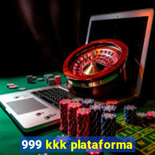 999 kkk plataforma