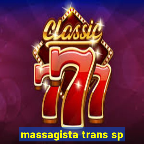 massagista trans sp