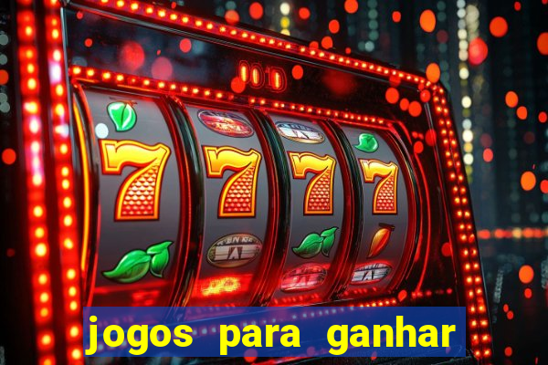 jogos para ganhar dinheiro sem deposito