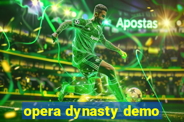 opera dynasty demo