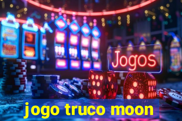 jogo truco moon