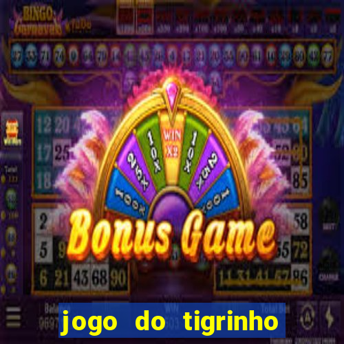 jogo do tigrinho rodadas grátis