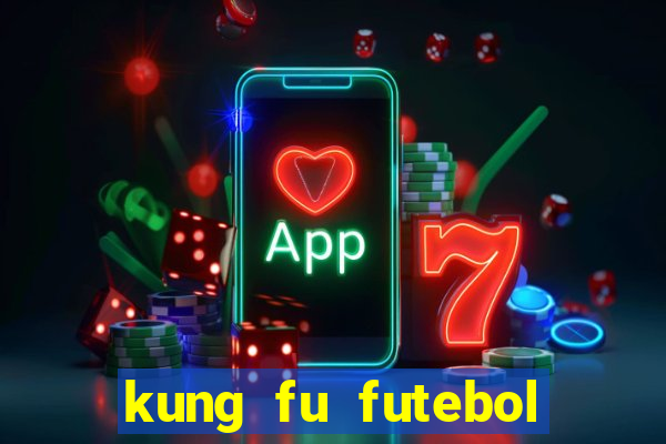 kung fu futebol clube download