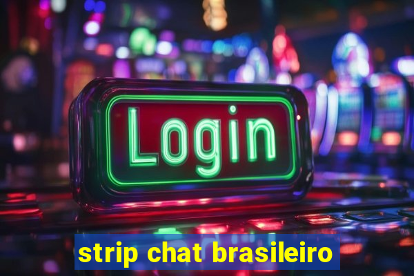 strip chat brasileiro