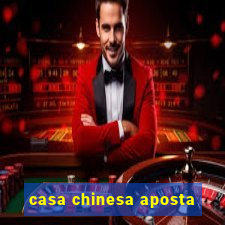 casa chinesa aposta