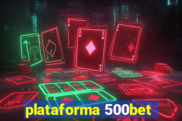 plataforma 500bet