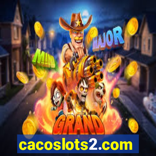 cacoslots2.com