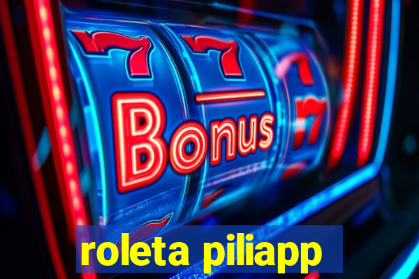 roleta piliapp