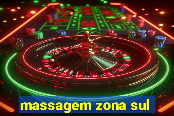 massagem zona sul