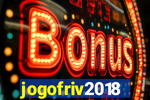 jogofriv2018