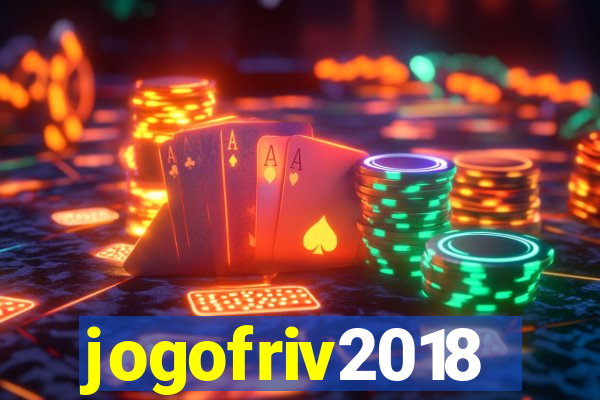 jogofriv2018