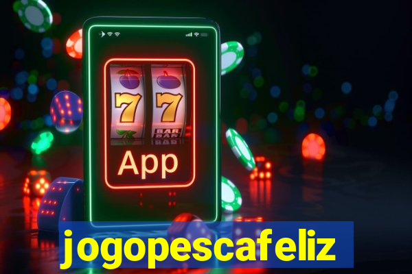 jogopescafeliz