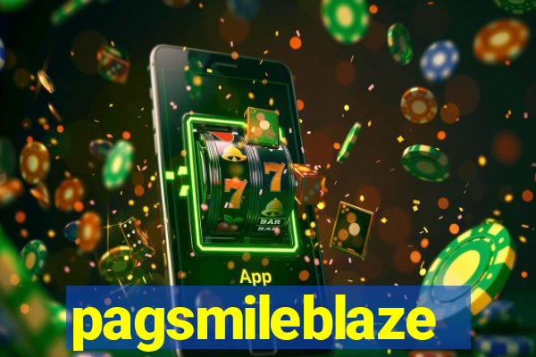 pagsmileblaze