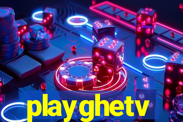 playghetv