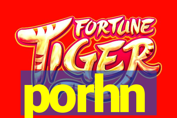 porhn