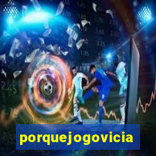 porquejogovicia