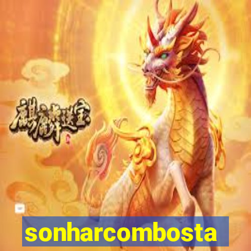 sonharcombosta