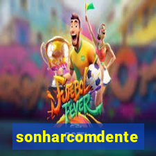 sonharcomdente