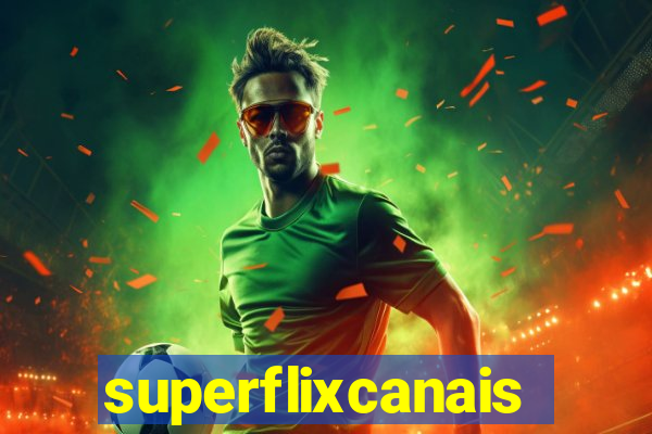 superflixcanais