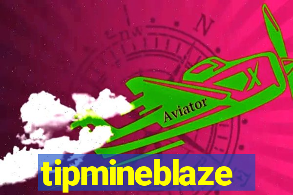 tipmineblaze