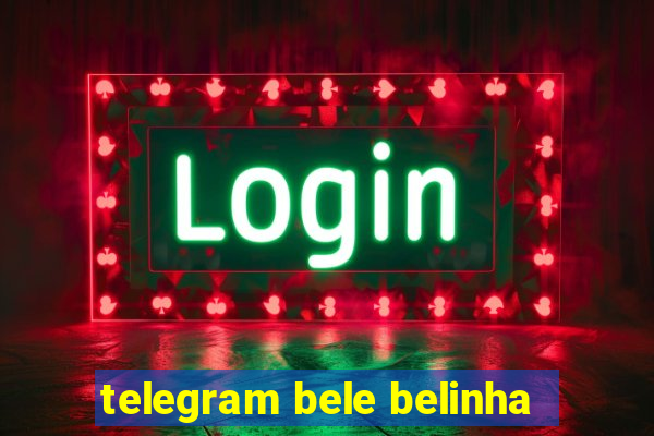 telegram bele belinha