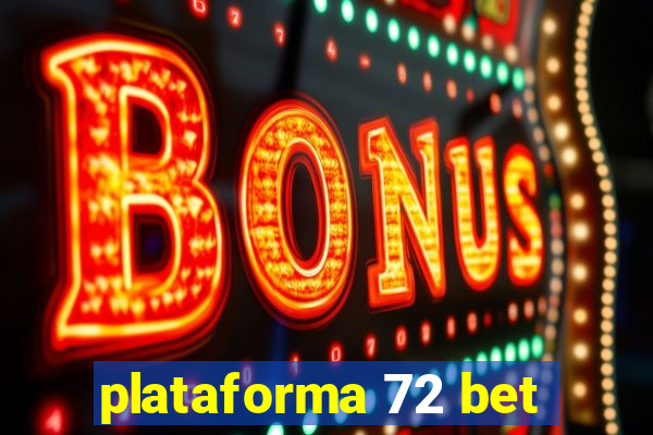 plataforma 72 bet