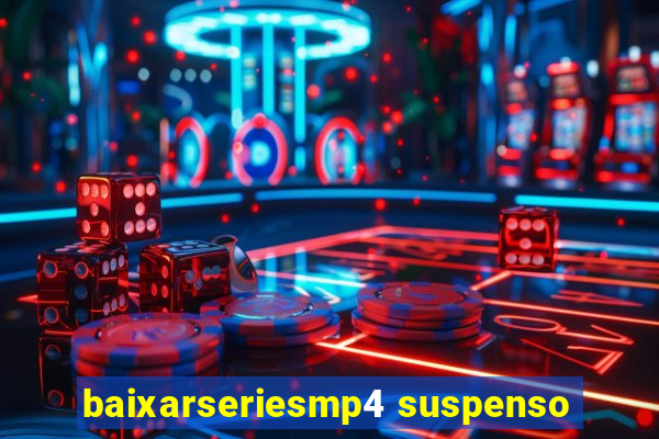 baixarseriesmp4 suspenso